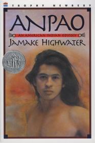 Anpao: An American Indian Odyssey 安派欧：一个美国印第安人的奥德赛之旅 Jamake Highwater 纽伯瑞银奖作品 蓝思880L