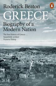 Greece: Biography of a Modern Nation 希腊三百年 Roderick Beaton 罗德里克·比顿 朗西曼奖 英版进口 英文原版