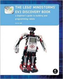 The Lego Mindstorms Ev3 Discovery Book  A Beginn 乐高机器人EV3探索书：机器人搭建和编程初学指南