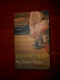 (英文原版书)JODI PICOULT：my sister's keeper  乔迪.皮库尔特 姐姐的守护者（外文原版书 自然旧内页泛黄 书口有黄斑点迹 版本及品相看图免争议）