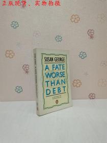A Fate Worse Than Debt :A radical new analysis of the Third World debt crisis