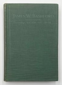 格罗斯《柏锡福：牧师、教育家、主教》（James W. Bashford: Pastor, Educator, Bishop），又译《贝施福传》或《柏赐福传》，美国美以美会来华教士，燕京大学前身汇文大学堂第二任校长，中国近现代教育史料，12幅图片，1922年初版精装