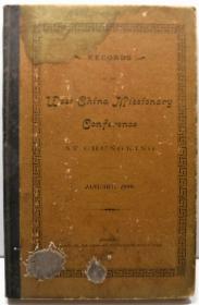 《1899年在重庆举行的华西传教士大会记录》（Records of the West China Missionary Conference at Chungking, January, 1899），华西首次宣教士大会，云南、贵州、四川、重庆等地基督教史料文献，1899年初版精装，夏时雨牧师藏书