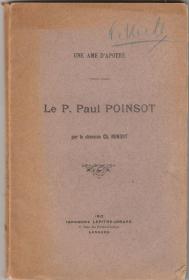 《一个传道者的灵魂：白学青传》（Une âme d'apôtre. Le P. Paul Poinsot），清末在贵州遵义等地传教的法国传教士，贵州省基督教史料文献，1912年初版平装