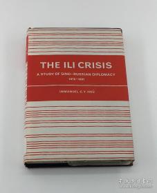 The Ili Crisis: A Study of Sino-Russian Diplomacy, 1871-1881