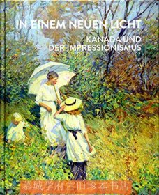 《加拿大的印象派绘画1880-1930》In einem neuen Licht - Kanada und der Impressionismus