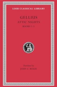 【罗伯丛书】奥卢斯·格利乌斯《雅典之夜》第一册（第一/第五章）THE ATTIC NIGHTS OF AULUS GELLIUS I (BOOKS I-V). LOEB CLASSICAL LIBRARY. TRANSLATED BY J.C. ROLFE