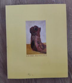 大开本/彩色插图版/德国当代著名画家巴塞利兹1988年展览图录《发明之路 - 素描、绘画、雕塑》ANDREAS FRANZKE《GEORG BASELITZ》