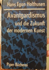 【签赠本】德国著名文评家侯尔涂申《先锋派与现代艺术的未来》Holthusen, Hans Egon:：Avantgardismus und die Zukunft der modernen Kunst. Essay.