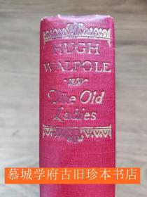 【英文初版】休·沃尔波尔《老妇人》HUGH WALPOLE: THE OLD LADIES