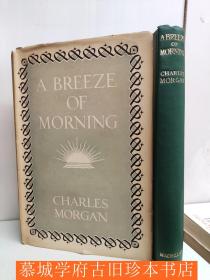 英文原版初版/布面精装/书衣/查尔斯·摩根 CHARLES MORGAN: A BREEZE OF MORN