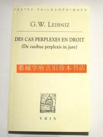 G.W. LEIBNIZ: DES CAS PERPLEXES EN DROIT (DE CASIBUS PERPLEXIS IN JURE)