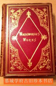 【全皮精装】烫金书封/插图版 《华兹华斯诗集》The Poetical Works of Wordsworth with Memoirs - Chandos Poets' Series