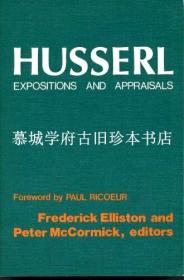 【包邮】HUSSERL: EXPOSITIONS AND APPRAISALS. FOREWORD BY PAUL RICOEUR. EDITED WITH INTRODUCTION BY FREDERICK ELLISTON AND PETER MACCORMICK