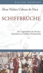 【包邮】【探险考察丛书》插图版《纳法艾茨的北美南岸失败之旅1528-1536》Alvar Núnez Cabeza de Vaca: SChiffbrüche - Die Unglücksfahrt der Narváez-Expedition zur Südküste Noramerikas 1528-1536. EDITION ERDMANN