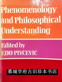 PHENOMENOLOGY AND PHILSOPHICAL UNDERSTANDING EDITED BY EDO PIVCEVIC