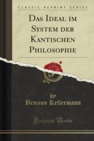 Kellermann: Das Ideal im System der Kantischen Philosophie