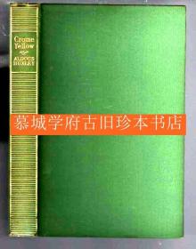 赫胥黎《铬黄》ALDOUS HUXLEY: CROME YELLOW. A NOVEL