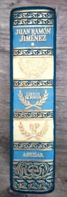 Juan Ramón Jeménez: Libros de poesía (Sonetos espirituales - Estío diario de un poeta reciencasado - Eternidades - Piedra y cielo belleza - Poesía - La estación total - Animal de fondo
