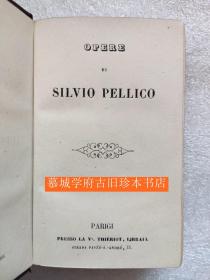 【皮装】【烫金书名】【三面书口鎏金】【竹节】OPERE DI SILVIO PELLICO (LE MIE PRIGIONI - DEGLI UOMINI - EUFEMIO DI MESSINA - FRANCESCA DA RIMINI - TOMMASO MORO - ELIGI E VALAFRIDA - ADELLO