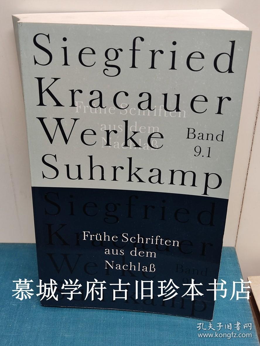 SIEGFRIED KRACAUER: WERKE 9.1 FRÜHE SCHRIFTEN AUS DEM NACHLAß