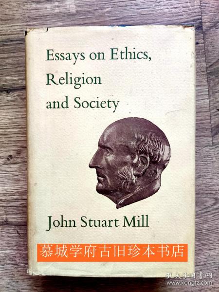 【布面精装/书衣】约翰·穆勒《伦理学、宗教与社会学文论》John Stuart Mill: Collected Works. VOL 10:  Essays on Ethics, Religion and Society (Collected Works of John Stuart Mill Vol X)