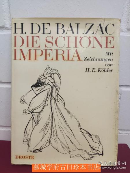 【签名/限量版150&260】德国画家KOEHLER插图版/布面精装/书衣/毛边/手工纸印刷/巴尔扎克名作《美丽的英佩里雅》H. DE BALZAC: DAS SCHOENE IMPERIA. MIT ZEICHNUNGEN VON KOEHLER