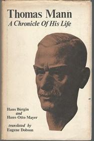 HANS BÜRGIN / HANS-OTTO MAYER: THOMAS MANN - A CHRONICAL OF HIS LIFE