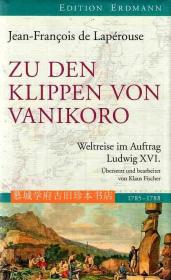 【包邮】【探险考察丛书》插图版《拉佩若斯受路易十六之命的世界之旅 1785-1788》Jean-Francois de Laperouse: Zu den Klippen von Vanikoro - Weltreise im Auftrag Ludwig XVI. 1785-1788. EDITION ERDMANN