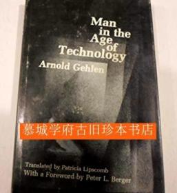 Arnold Gehlen: Man in the Age of Technology