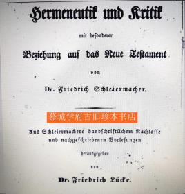 F. Schleiermacher. Sämmtliche Werke 1. Abt.: 7/2. Bd: Hermeneutik und Kritik mit besonderer Beziehung