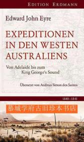 【包邮】【探险考察丛书》插图版《澳大利亚西部考察之旅1840-1841》Edward John Eyre: Expeditionen in den westen Australiens - Von Adelaide bis zum King George Sound 1840-1841. EDITION ERDMANN