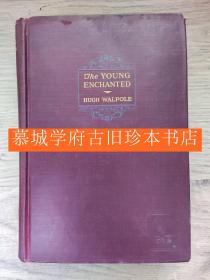 【英文初版】休·沃尔波尔 HUGH WALPOLE: THE YOUNG ENCHANTED