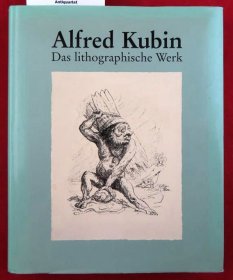 Alfred Kubin - Das lithographische Werk
