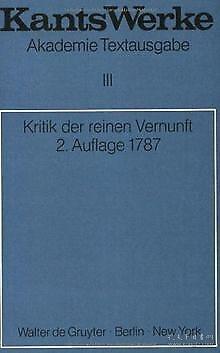 普鲁斯科学院版/花体字本《康德文集》第三册，《纯粹理性的批判》KANTS WERKE Werke. Akademie Textausgabe: Akademie-Textausgabe, Bd.3, Kritik der reinen Vernunft (2. Aufl. 1787): (2. A. 1787)