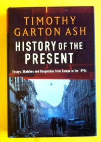 【初版】【签赠本】蒂莫西·加顿·艾什《当代史 - 1990年代的散文与速写集》，含作者签名信 TIMOTHY GARTON ASH: HISTORY OF THE PRESENT - ESSAYS, SKETCHES AND DESPATCHES FROM EUROPE IN THE 1990S