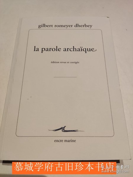 Gilbert Romeyer Dherbey: La parole archaique. Édition revue et corrigée