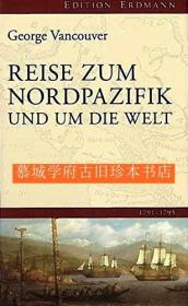 【包邮】【探险考察丛书》插图版《1791-1795北太平洋之旅》George Vancouver: Reise zum Nordpazifik und um die Welt 1791-1795. EDITION ERDMANN