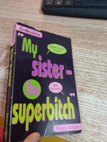 MY SISTER-THE SUPERBITCH