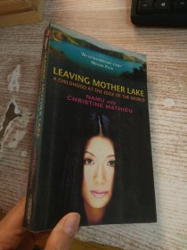 Leaving Mother Lake: A Girlhood at the Edge of the World Leaving Mother Lake