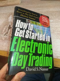 HOW TO GET STARTED IN ELECTRONIC DAY TRADING  具体看图