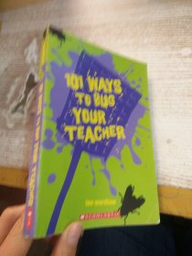 101 WAYS TO BUG YOUR TEACHER