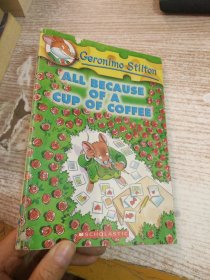 Geronimo Stilton #10: All Because of a Cup of Coffee  老鼠记者系列#10：一杯咖啡惹的祸