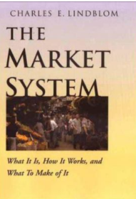 The Market System : What It Is, How It Works and What to Make of It