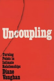 Uncoupling: Turning Points in Intimate Relationships