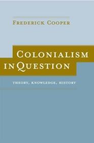 Colonialism in Question ：Theory, Knowledge, History