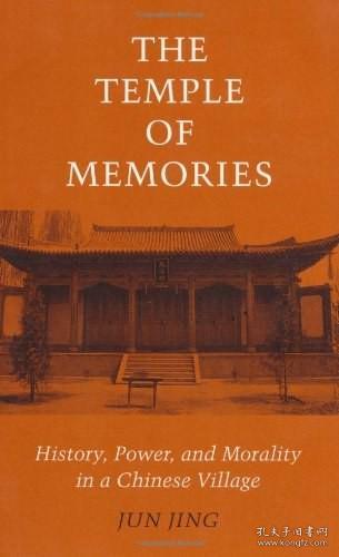 The Temple of Memories：History, Power, and Morality in a Chinese Village