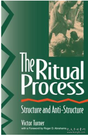 The Ritual Process：Structure and Anti-Structure