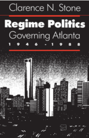 Regime Politics : Governing Atlanta, 1946-1988