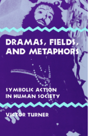 Dramas, Fields, and Metaphors : Symbolic Action in Human Society